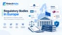 Regulatory Bodies in Europe: Financial & FinTech Guide